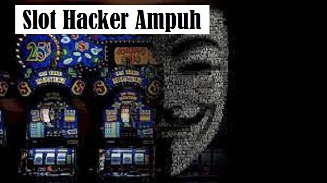 Slot Hacker Ampuh