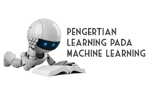 Pengertian "Learning" pada Machine Learning ML
