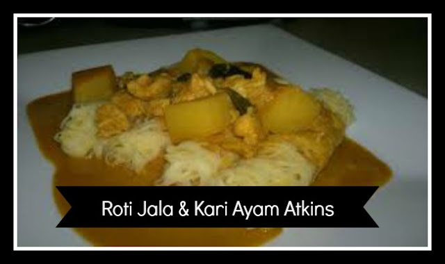 Roti Jala & Kari Ayam Atkins - Koleksi Resepi Atkins Lynn Mohd