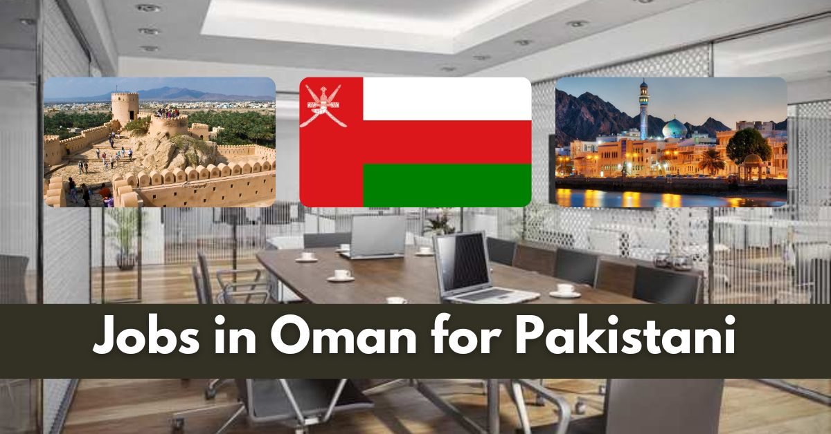 Jobs in Oman for Pakistani