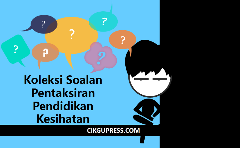 Koleksi Soalan Pentaksiran Pendidikan Kesihatan