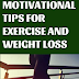 50 Motivational Tips for Exercise and Weight Loss - Lose weight fast