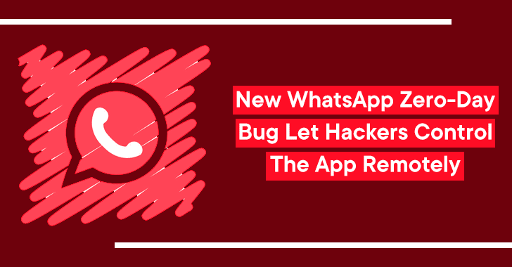 Warning!! New WhatsApp Zero-Day Bug Let Hackers Control The App Remotely