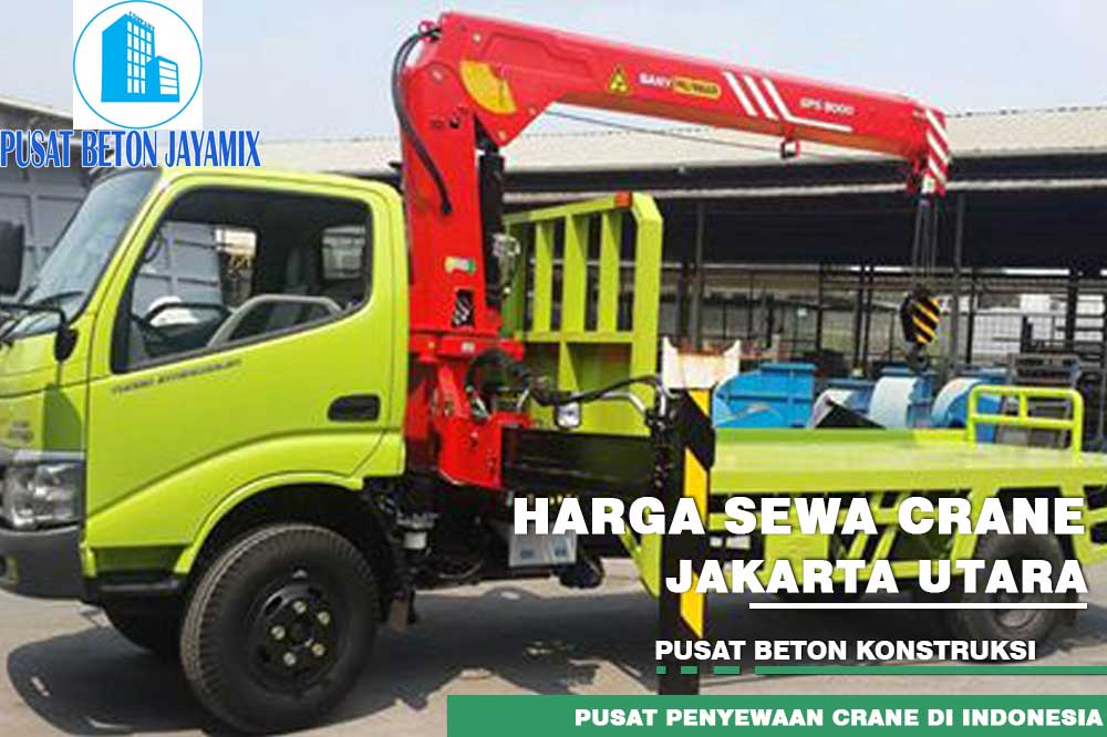 HARGA SEWA CRANE JAKARTA UTARA TERBARU 2024