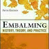 Embalming History, Theory, and Practice, Fifth Edition by Robert Mayer 