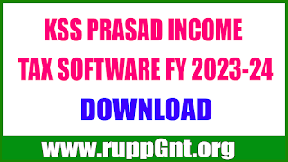KSS PRASAD INCOME TAX SOFTWARE FY 2023-24 AY 2024-25 LATEST VERSION 2024 DOWNLOAD