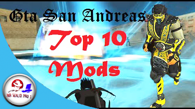 افضل 10 مودات للعبة Gta San Andreas 