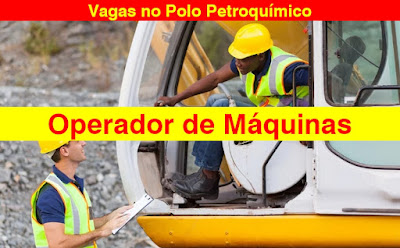 Polo Petroquímico abre vaga para Operador de Máquinas em Triunfo