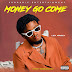 Music: Lex Krizzy - Money Go Come (Prod. Teddybanty) 