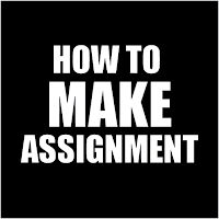 How to Make Assignment