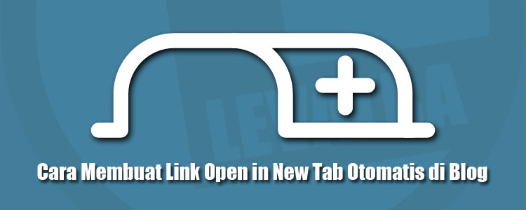 Cara Membuat Link Open in New Tab Otomatis di Blog