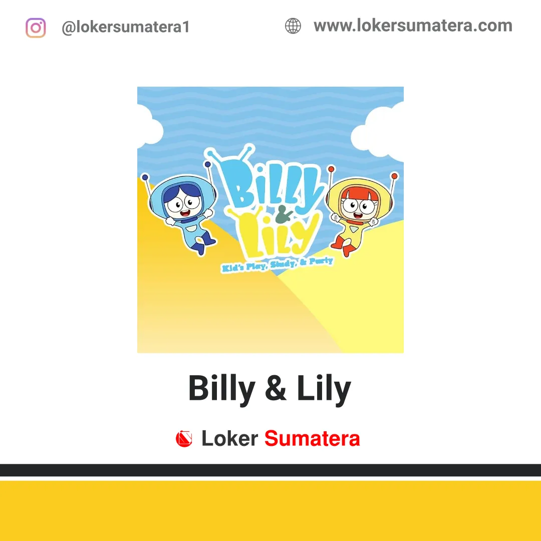 Lowongan Kerja Terbaru Billy & Lily Preschool & Indoor Playground Medan Januari 2020 sebagai Supervisor Crew Pendidik