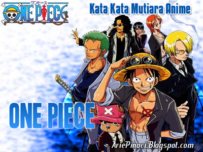 Kutipan Kata  Mutiara  Di Anime One Piece 1 Arie Pinoci 