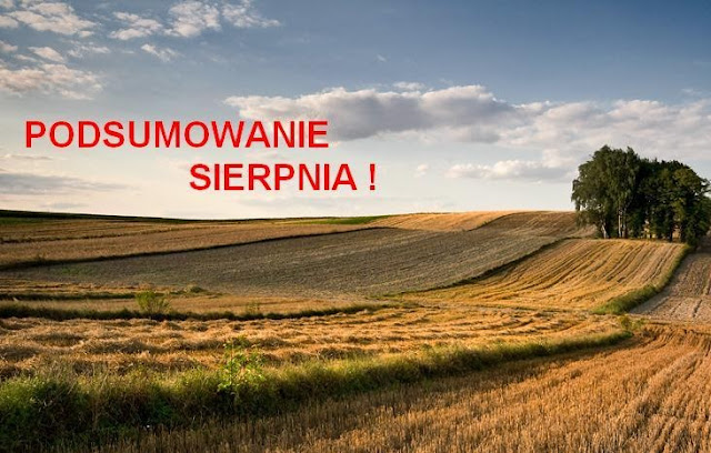 Sierpień pięknie żegnamy, a wrzesień witamy! - Podsumowanie sierpnia!