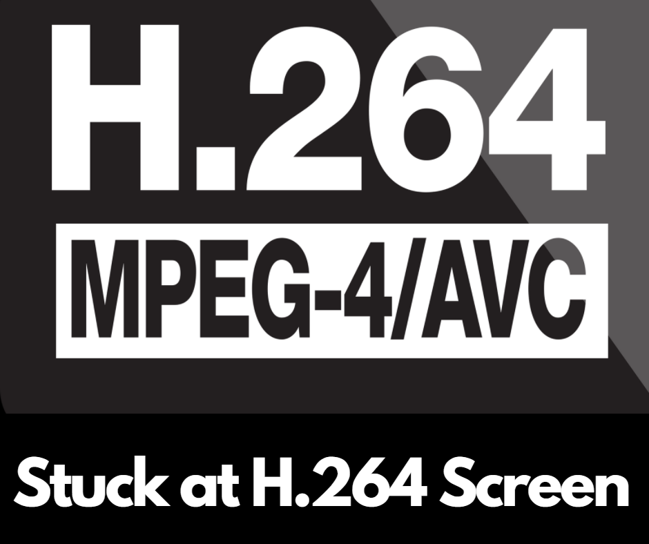 Stuck at H.264 Screen