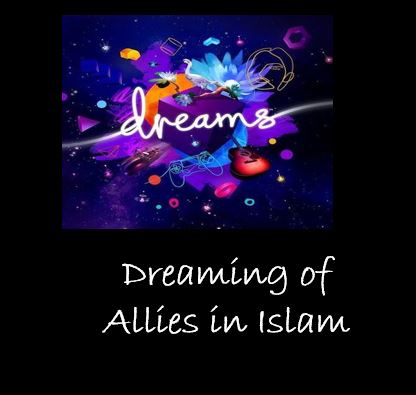 Dreaming of  Allies  islamic interpretation 
