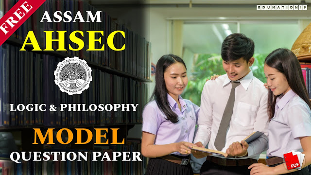 Model Question Paper Logic & Philosophy HS 2nd Year