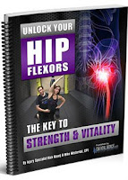 unlock your hip flexors the keys to strength and vitality