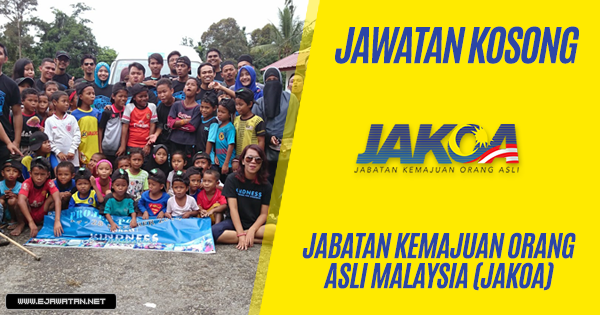 jawatan kosong kerajaan Jabatan Kemajuan Orang Asli Malaysia (JAKOA) 2019