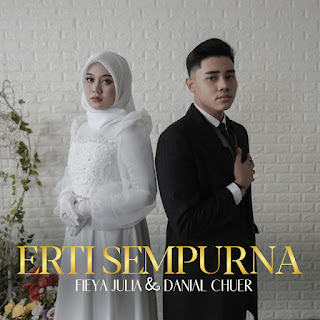 Fieya Julia & Danial Chuer - Erti Sempurna MP3