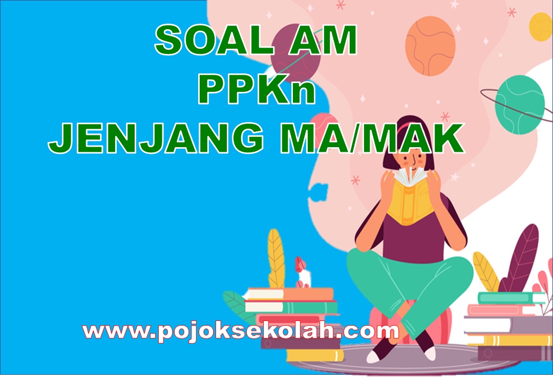 Soal AM PPKn MA/MAK