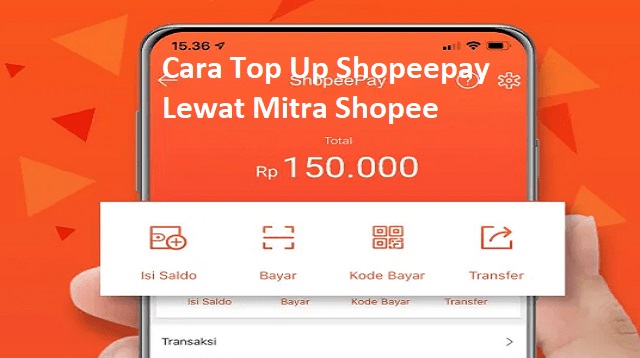 Cara Top Up Shopeepay Lewat Mitra Shopee Cara Top Up Shopeepay Lewat Mitra Shopee Terbaru