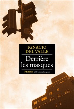 http://www.editionsphebus.fr/derriere-les-masques-ignacio-del-valle-9782752907929