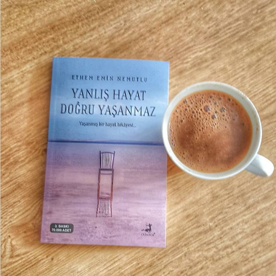 OKUDUKLARIM 74 YANLIŞ HAYAT DOĞRU YAŞANMAZ