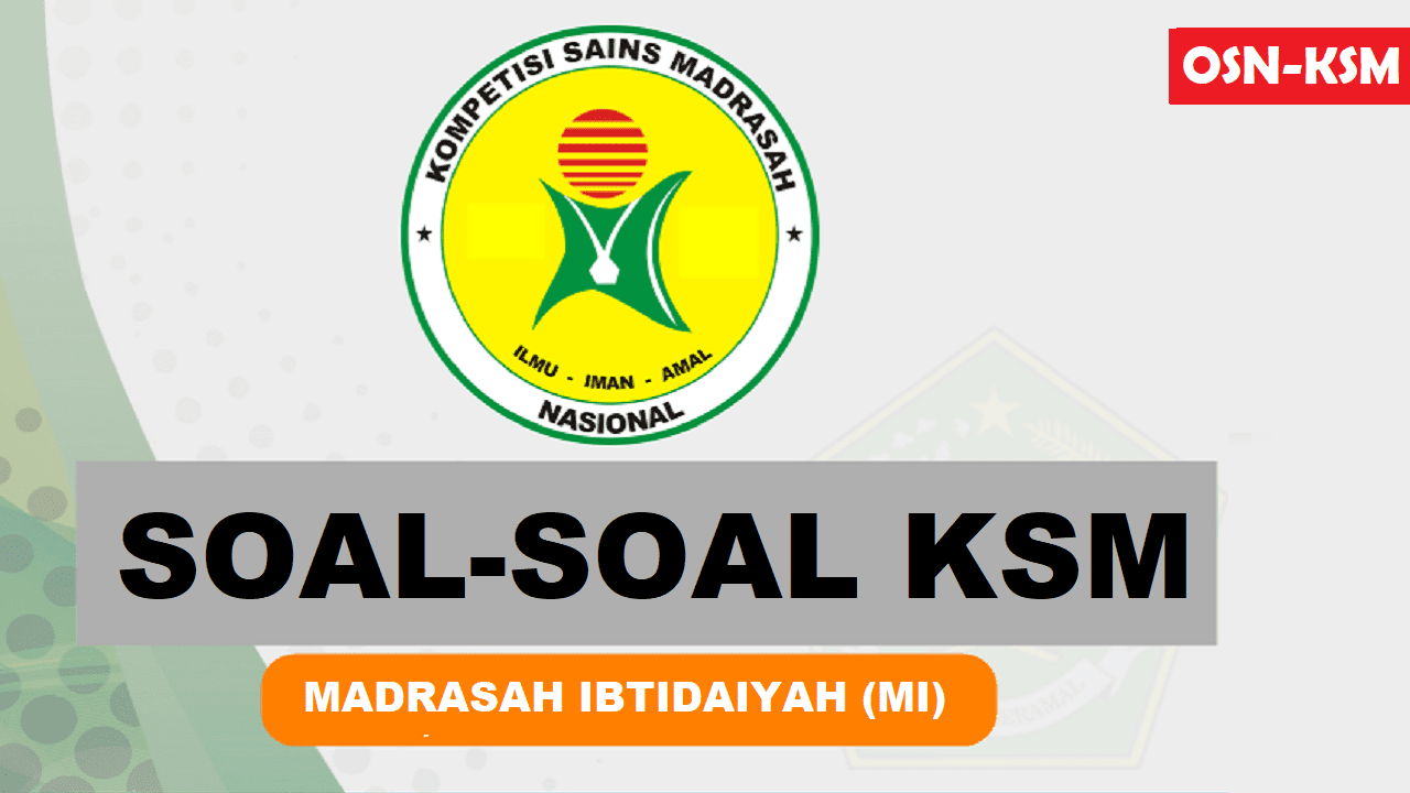 Soal KSM MI Mapel Sains IPA Terintegrasi 2019 (Naskah Asli)