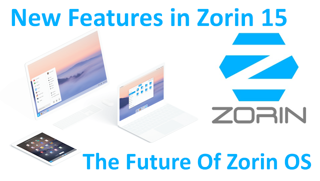 New Features in Zorin OS 15 , How to get Zorin OS 15