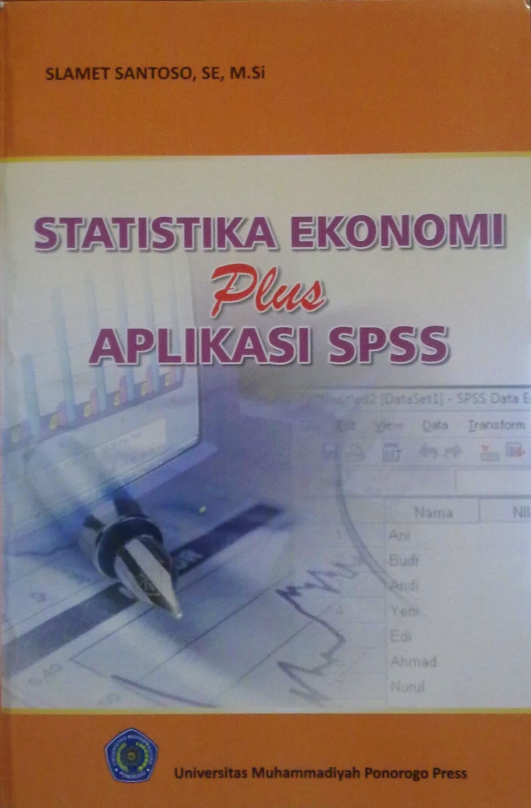 REYOG CITY: BUKU: STATISTIKA EKONOMI PLUS APLIKASI SPSS (2013)