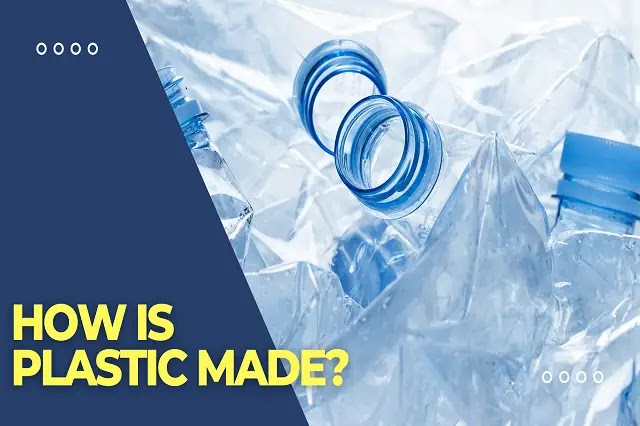 How is plastic made