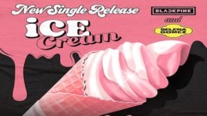 Ice Cream Lyrics Blackpink & Selena Gomez