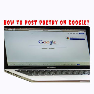 How to post poetry on google?