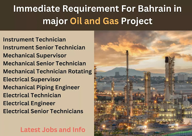 Immediate Requirement For Bahrain in major Oil and Gas Project