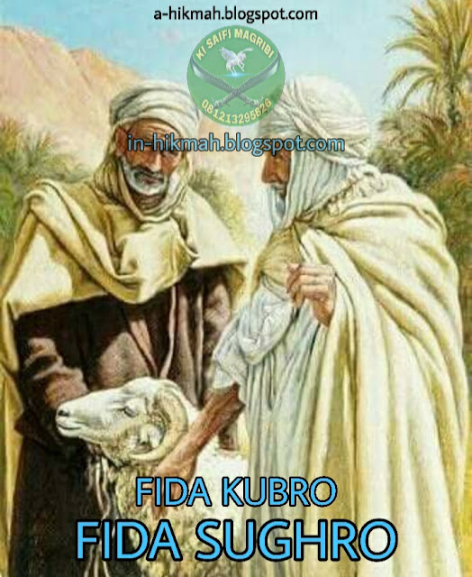 ilmu hikmah fida sughro dan fida kubro in-hikmah.blogspot.com