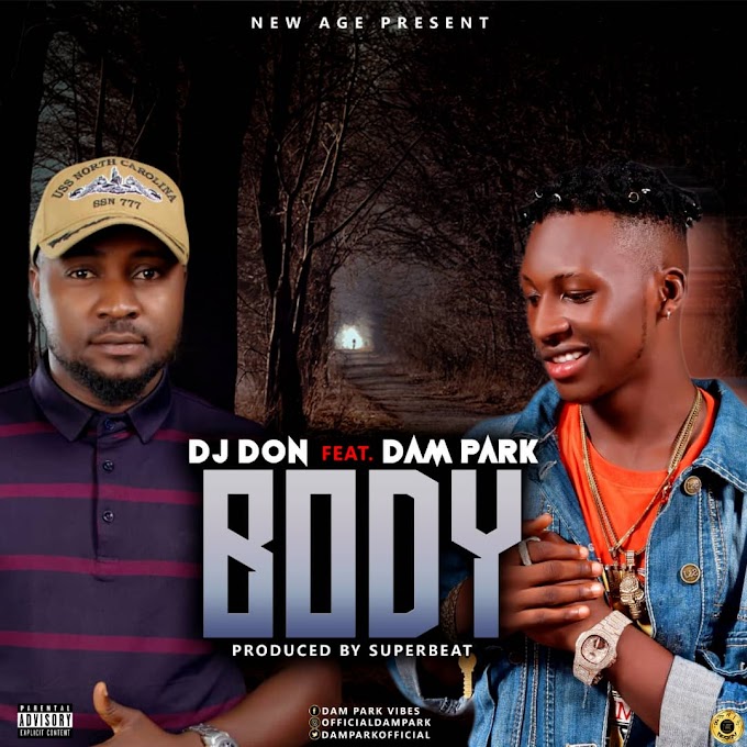 DOWNLOAD] Dj DoN Ft Dam Park Body