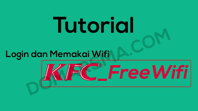  KFC ialah salah satu restoran cepat saji yang sangat populer didunia √ Cara Termudah Login dan Menggunakan Wifi KFC_FreeWifi