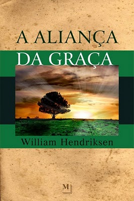William Hendriksen - A Aliança da Graça