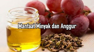 Manfaat Minyak dan Anggur