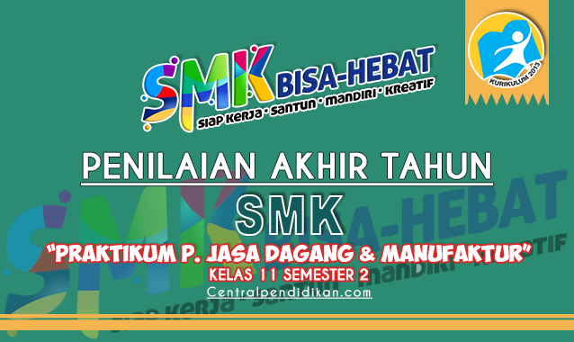 Contoh Soal PAT Jasa Dagang Dan Manufaktur Kelas 11 SMK Tahun 2022, Terbaru