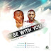 Music: 1P - BE WITH YOU Ft. SECTOR