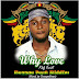 klef Twist -why love Reggae ft Riddim ( mixed by changesBeatzz) www.attractivemusik.blogspot.com