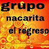 GRUPO NACARITA - EL REGRESO ( DIFUSION )