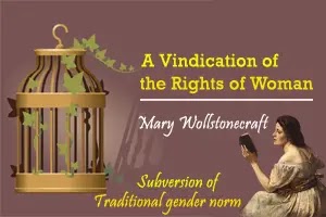 A Vindication of the Rights of Woman: subversion of traditional gender norms