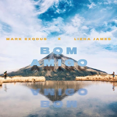 Mark Exodus x Lizha James - Bom Amigo