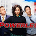 NBC oficialmente cancela "Powerless"após primeira temporada