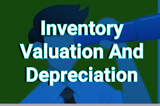 Inventory Valuation And Depreciation