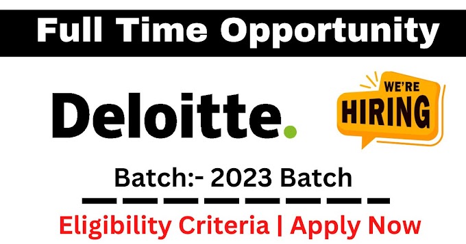 Deloitte off campus recruitment drive for freshers 2023 batch for the role of Analyst Trainee | Location: Pan India