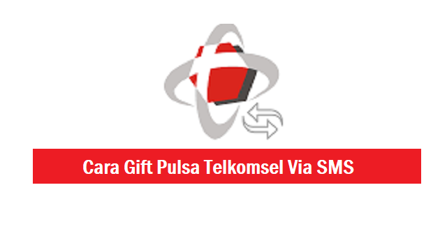  Pulsa merupakan hal penting agar anda tetap bisa terhubung dengan keluarga dan kerabat me Cara Gift Pulsa Telkomsel Terbaru